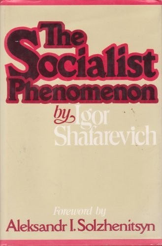 I. R. Shafarevich: The socialist phenomenon (1980, Harper & Row)