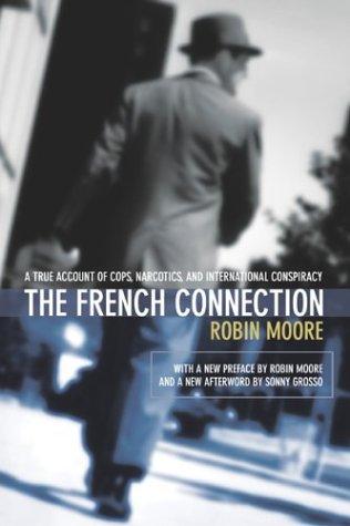 Robin Moore: The French Connection (Paperback, 2003, The Lyons Press)