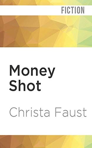 Christa Faust, Susie Bright: Money Shot (AudiobookFormat, Audible Studios on Brilliance, Audible Studios on Brilliance Audio)