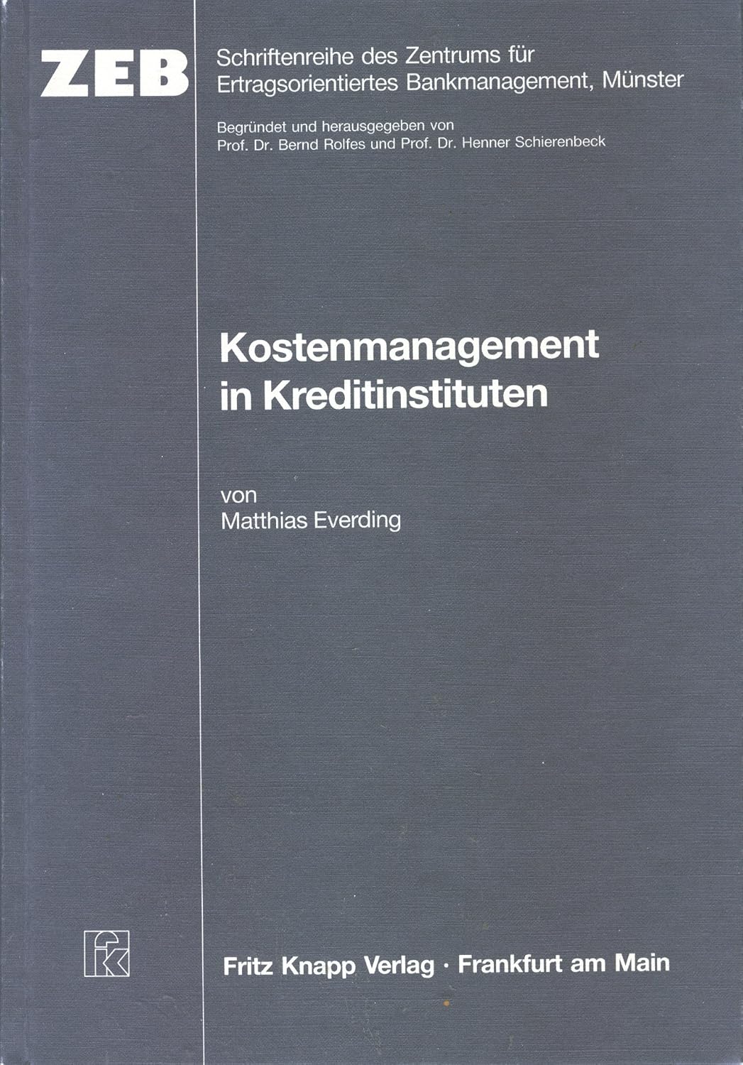 Matthias Everding: Kostenmanagement in Kreditinstituten. (Hardcover, German language, Knapp, Frankfurt)