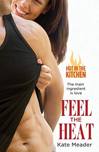Kate Meader: Feel the Heat (Paperback, 2013, Forever)