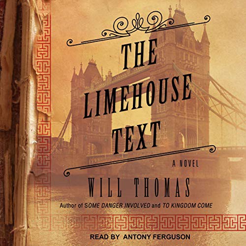 Will Thomas: The Limehouse Text (AudiobookFormat, Tantor and Blackstone Publishing)