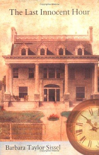 Barbara Taylor Sissel: The Last Innocent Hour (Paperback, 2000, Panther Creek Pr)