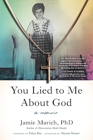 Jamie Marich: You Lied to Me about God (2024, North Atlantic Books)