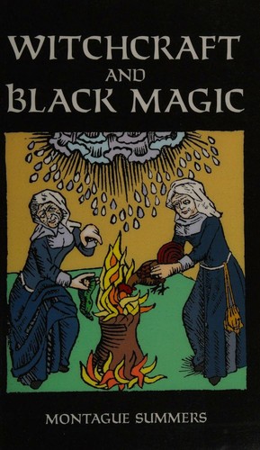 Montague Summers: Witchcraft and black magic (2000, Dover Publications)