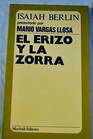 Isaiah Berlin: El erizo y la zorra (Paperback, 1999, Muchnik Editores, El Aleph Editores)