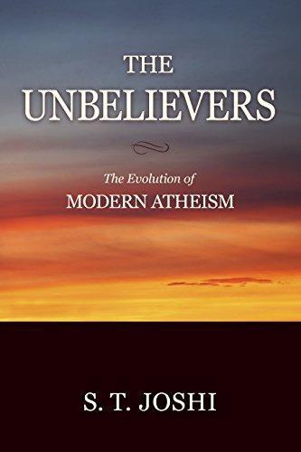 Sunand Tryambak Joshi: The unbelievers : the evolution of modern atheism (2011)