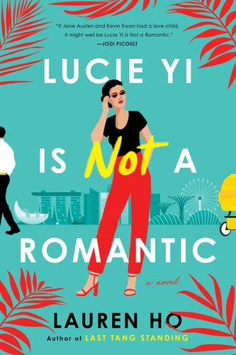 Lauren Ho: Lucie Yi Is Not a Romantic (2022, Penguin Publishing Group)