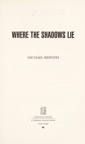 Michael Ridpath: Where the shadows lie (2011, Minotaur Books)