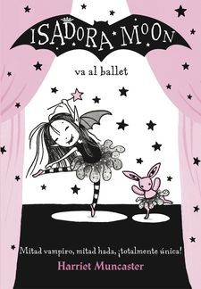 Harriet Muncaster: Isadora Moon va al ballet (2017, Alfaguara, Alfaguara Infantil)