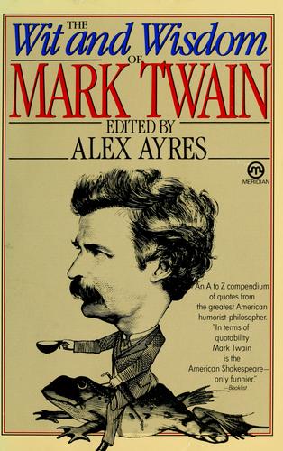 Mark Twain: The wit & wisdom of Mark Twain (1989, Meridian)