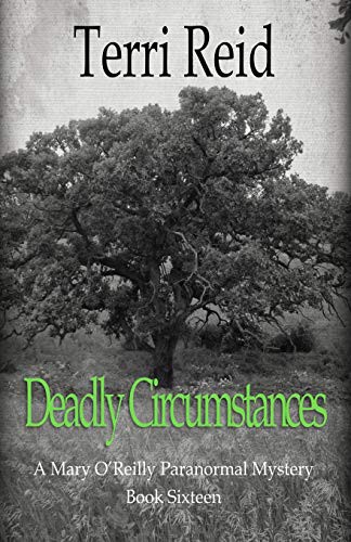 Terri Reid: Deadly Circumstances - A Mary O'Reilly Paranormal Mystery (Paperback, CreateSpace Independent Publishing Platform)