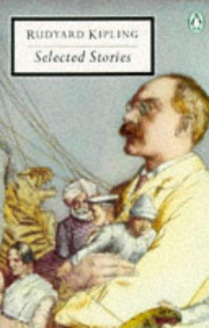 Rudyard Kipling, Andrew Rutherford: Selected Stories (Penguin Twentieth-Century Classics) (Paperback, 1999, Trafalgar Square Publishing)