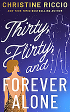 Christine Riccio: Thirty, Flirty, and Forever Alone (Montlake)