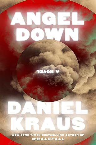 Daniel Kraus: Angel Down (2025, Atria Books)