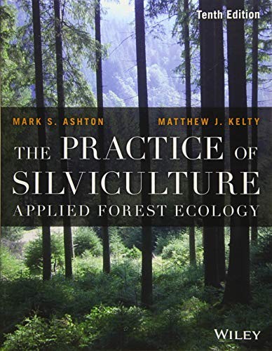 Matthew J. Kelty, Mark S. Ashton: The Practice of Silviculture (Paperback, 2018, Wiley)