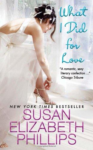 Susan Elizabeth Phillips: What I Did for Love (Paperback, 2009, Avon)
