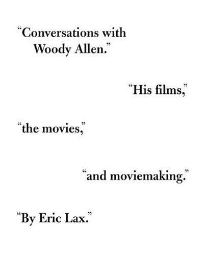 Eric Lax: Conversations with Woody Allen (Hardcover, 2007, Knopf, Alfred A. Knopf)