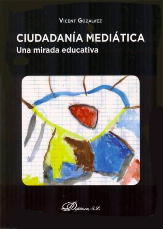Vicent Gozálvez Pérez: Ciudadanía mediática (Paperback, Spanish language, 2013, Dykinson S.L.)
