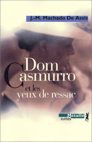Joaquim Maria Machado de Assis, Anne-Marie Quint: Dom Casmurro et les yeux de ressac (Paperback, French language, Métailié)