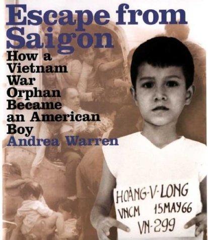 Andrea Warren: Escape from Saigon (2004, Farrar, Straus and Giroux)