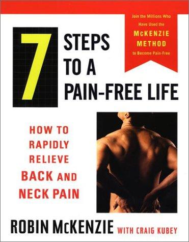Robin McKenzie, Craig Kubey: 7 Steps to a Pain-Free Life (2001, Plume)