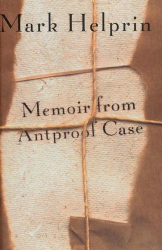 Mark Helprin: Memoir from Antproof Case (1995, Harcourt Brace & Co.)