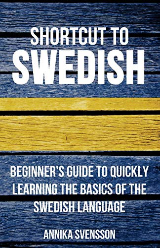 Annika Svensson: Shortcut to Swedish (Paperback, Wolfedale Press)