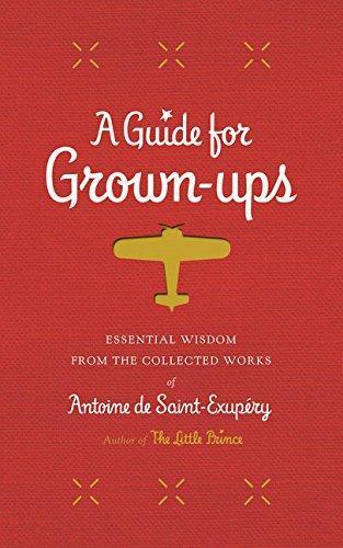 Antoine de Saint-Exupéry: Guide for Grown-ups