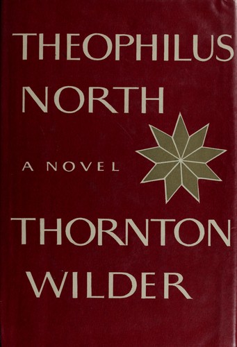 Thornton Wilder: Theophilus North (1973, Harper)