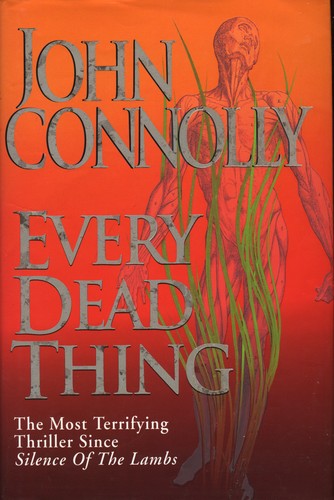John Connolly: Every Dead Thing (Hardcover, Hodder & Stoughton)