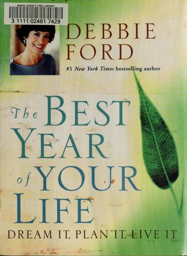Debbie Ford: The best year of your life (2004, HarperSanFranciso)