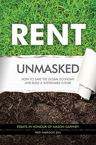 Fred Harrison, Mason Gaffney: Rent Unmasked (Hardcover, Shepheard-Walwyn)