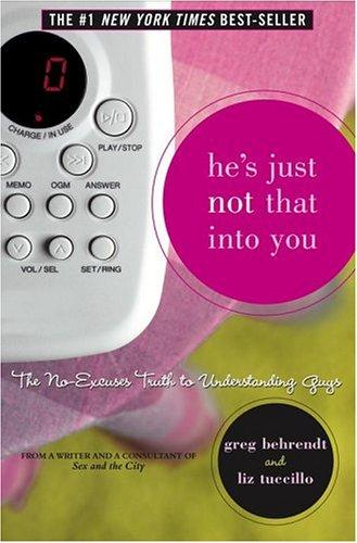 Greg Behrendt, Liz Tuccillo: He's Just Not That Into You (Hardcover, 2004, Simon Spotlight Entertainment)