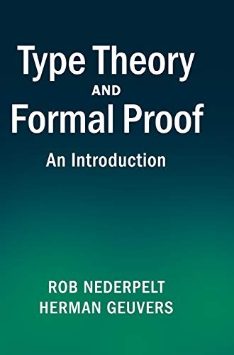 Rob Nederpelt, Herman Geuvers: Type Theory and Formal Proof (2014, Cambridge University Press)