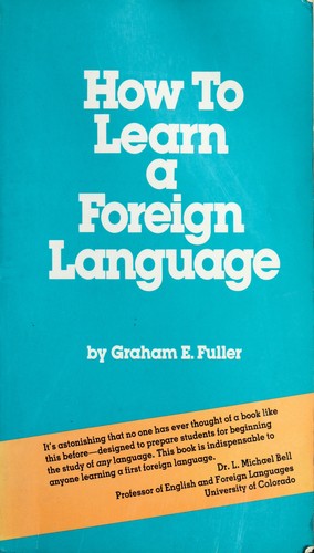 Graham Fuller: How to Learn a Foreign Language (Storm King Press)
