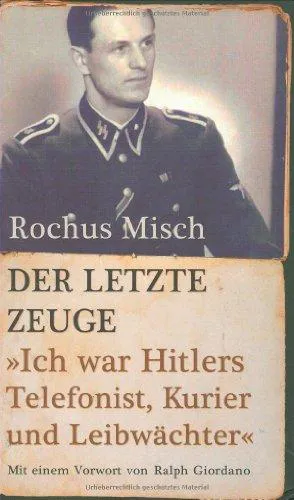 Rochus Misch: Der letzte Zeuge (German language, 2008, Pendo)