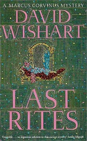 David Wishart: Last Rites (Marcus Corvinus Mysteries) (Paperback, 2005, Hodder & Stoughton)