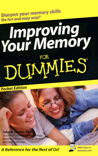 John Boghosian Arden: improving your Memory for Dummies (Paperback, 2008, Wiley Publishing, Inc.)