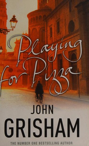 John Grisham: Playing for Pizza (2007, Century)