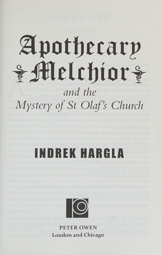 Indrek Hargla: Apothecary Melchior and the mystery of St Olaf's Church (2015)