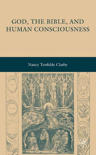 Nancy Tenfelde Clasby: God, the Bible, and Human Consciousness (Hardcover, 2008, Palgrave Macmillan)