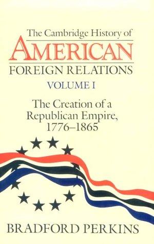 Bradford Perkins, Warren I. Cohen: The Cambridge history of American foreign relations (1993, Cambridge University Press)