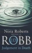 Nora Roberts: Judgement in Death (Paperback, 2004, Piatkus Books)