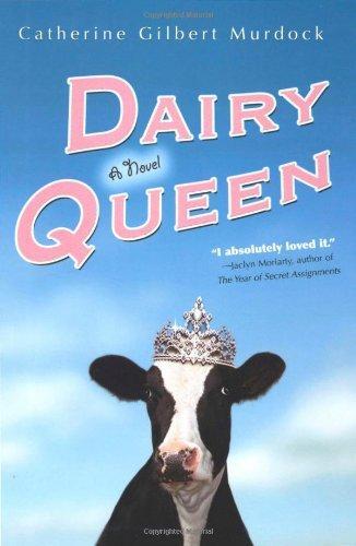 Catherine Gilbert Murdock: Dairy Queen