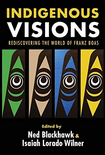 Ned Blackhawk, Isaiah Lorado Wilner: Indigenous Visions (2018, Yale University Press)
