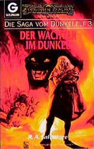 R. A. Salvatore, R. A. Salvatore: Die Saga vom Dunkelelf 3. Der Wächter im Dunkel (Paperback, German language, 1992, Goldmann)