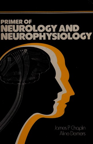 James Patrick Chaplin: Primer of neurology and neurophysiology (1978, Wiley)