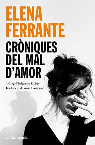 Elena Ferrante, ANNA CARRERAS: Cròniques del mal d'amor (Paperback, La Campana)