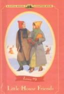 Laura Ingalls Wilder: Little House Friends (Little House Chapter Books) (Hardcover, Tandem Library)